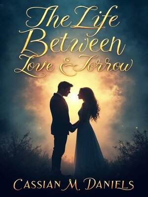 cover image of The Life Between Love and Sorrow